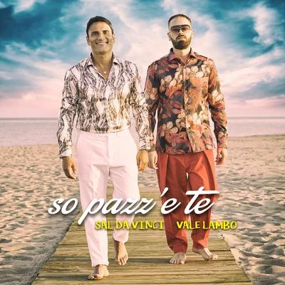 So pazz&#x27; e te (feat. Vale Lambo) 专辑 Sal Da Vinci/Pasquale Esposito