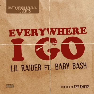 Everywhere I Go (feat. Baby Bash) 專輯 Mary Jane/Lil Raider/ChuckNutt