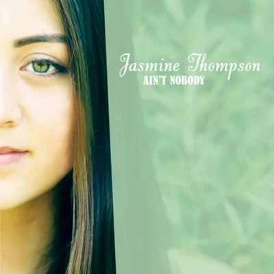 Aint Nobody - Single 專輯 Jasmine Thompson