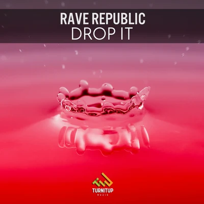 Drop It 专辑 Rave Republic