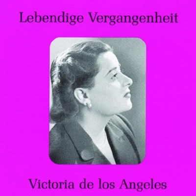 Lebendige Vergangenheit - Victoria de los Angeles 專輯 Victoria de los Ángeles/The London Symphony Orchestra/Anatole Fistoulari