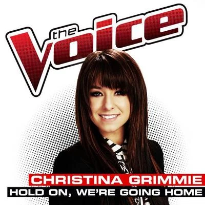 Hold On, We’re Going Home (The Voice Performance) 专辑 Christina Grimmie