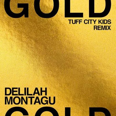 Gold (Tuff City Kids Remix) 專輯 Jo Hill/Delilah Montagu