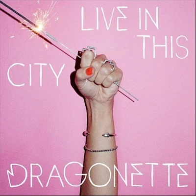 Live In This City 專輯 Dragonette/Kokiri