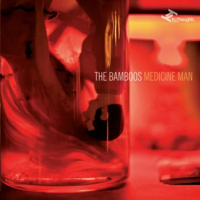 Medicine Man (Bonus Track Version) 专辑 The Bamboos