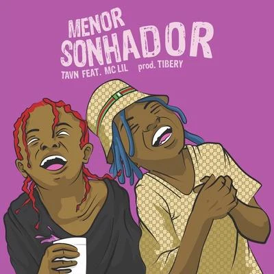 Menor Sonhador (feat. Mc Lil) 专辑 Rap Box/TAVN