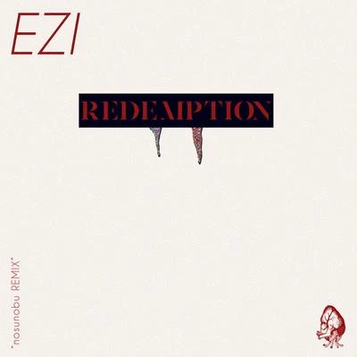 REDEMPTION (nosunobu REMIX) 專輯 Ezi