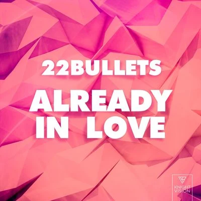 Already In Love 專輯 22 Bullets/Jordan Grace