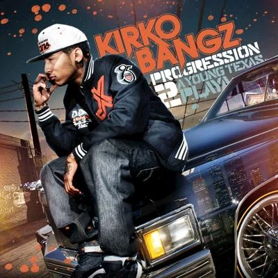 Progression 2 & 3 专辑 Kirko Bangz