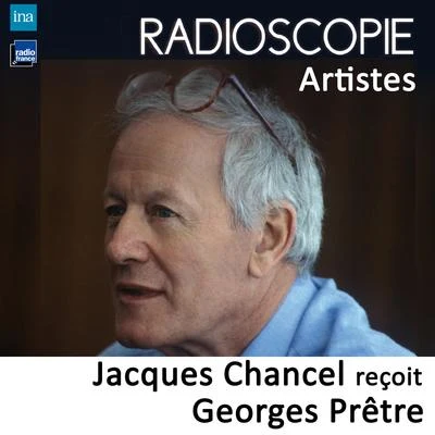 Radioscopie (Artistes): Jacques Chancel reçoit Georges Prêtre 专辑 Jacques Chancel/Isabelle Adjani