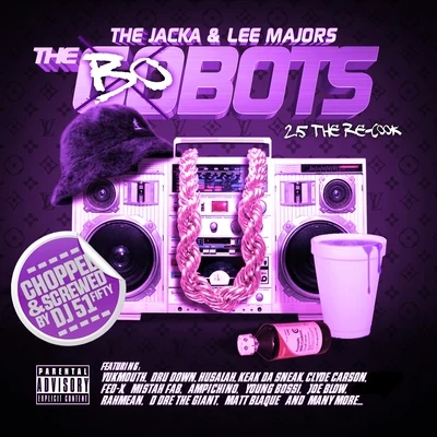 The Bobots 2.5 (Chopped & Screwed) 专辑 Gamed Up/Jbills/Droopy A/S.l./Interstate Steve