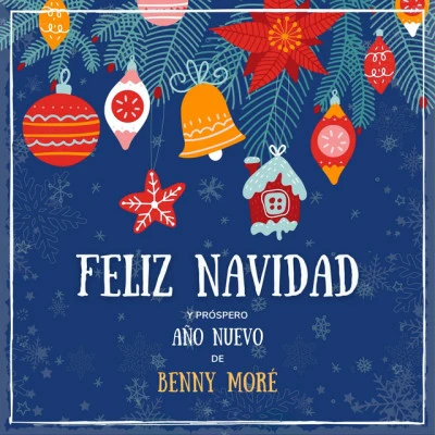 Feliz Navidad Y Próspero Año Nuevo De Benny Moré 专辑 Beny Moré/Joseito Fernández