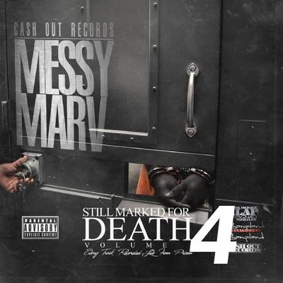 Still Marked for Death, Vol. 4 (Recorded Live from Prison) 专辑 Messy Marv