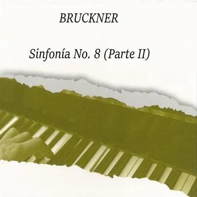 Bruckner, Sinfonía No. 8, Parte II 專輯 Anton Bruckner