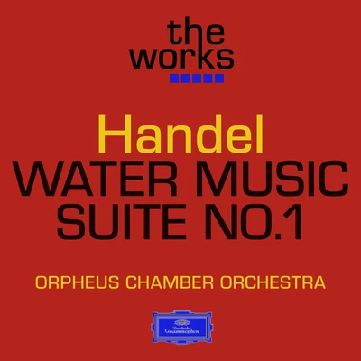 Handel: Water Music-Suite No. 1 專輯 Orpheus Chamber Orchestra