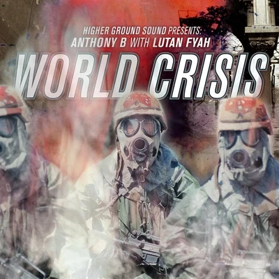 World Crisis (Higher Ground Sound Presents) 專輯 Anthony B/Danakil/Volodia/Flavia Coelho/Josh