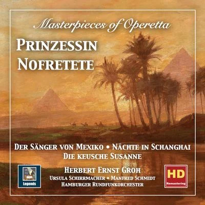 Masterpieces of Operetta, Vol. 10: Nächte in Schanghai - Der Sänger von Mexiko - Prinzessin Nofretete - Die keusche Susanne (2019 Remaster) 專輯 Hans Schachner/Erhard Bauschke Tanzorchester/Erhard Bauschke/Heinz Niepel/Bruno Elsner