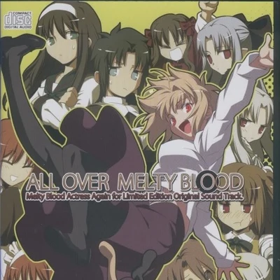 ALL OVER MELTY BLOOD ~ Melty Blood Actress Again for Limited Edition Original Sound Track 專輯 James Harris/來兎