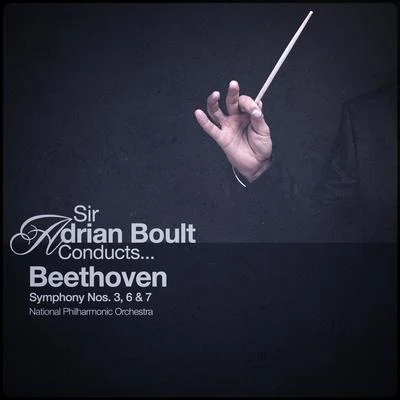 Sir Adrian Boult Conducts... Beethoven: Symphony Nos. 3, 6 & 7 专辑 National Philharmonic Orchestra/Ambrosian Singers/Laurence Rosenthal/Thomas de Hartmann