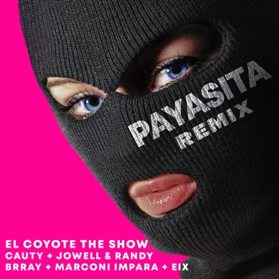 Payasita (Remix) [feat. Brray, Eix, & Marconi Impara] 專輯 Jowell & Randy/Rayo & Toby/Mackie