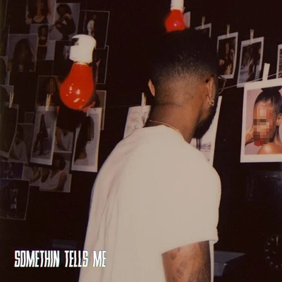 Somethin Tells Me 專輯 Bryson Tiller/Sy Ari Da Kid