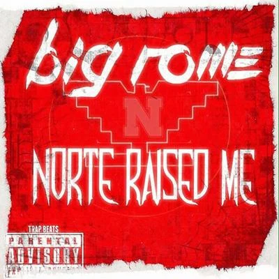 Norte Raised Me 專輯 Big Rome/Razko Locz/Mr Alamo