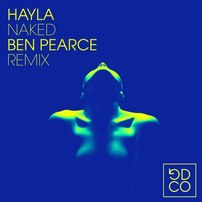 Naked (Ben Pearce Remix) 专辑 Hayla/Kygo