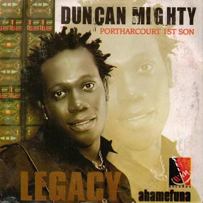 Legacy (Ahamefuna) 專輯 Blaq Jerzee/Duncan Mighty