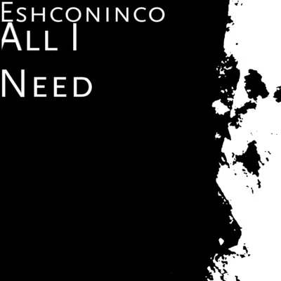 All I Need 專輯 DJ Kendo/Eshconinco