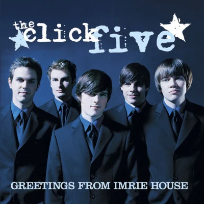 Greetings From Imrie House (U.S. Version) 专辑 The Click Five