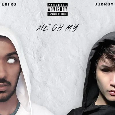 Me Oh My (feat. Jjdroy) 專輯 Lindo Habie/Owl Proximity/Friscila Marisyah/Latro