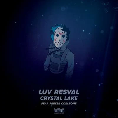 Luv ResvalFreeze Corleone Crystal Lake