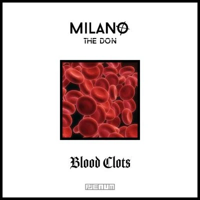 Blood Clots 专辑 Zoobstool/Milano the Don