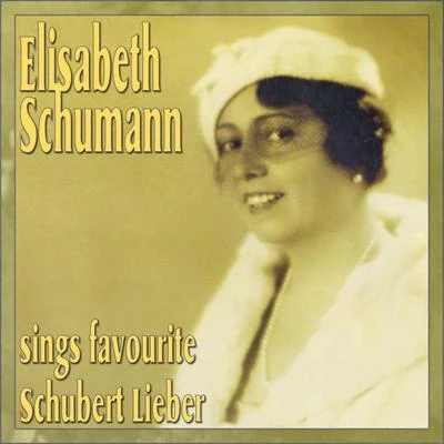 Elisabeth Schumann Sings Favourite Schubert Lieber 专辑 Elisabeth Schumann