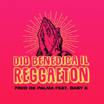 Fred De PalmaFrancesca MichielinTakagi & Ketra Dio benedica il reggaeton