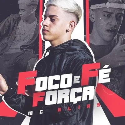 Foco, Força e Fé 專輯 Mc Elias/Davi Kneip