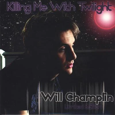 Will Champlin Killing me With Twilight