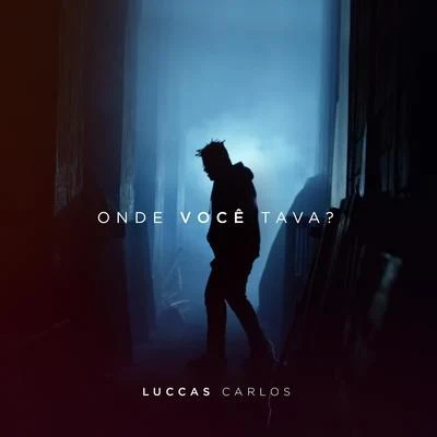 Onde Você Tava ? 专辑 Luccas Carlos