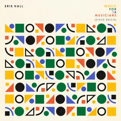 Music For 18 Musicians (Steve Reich) 專輯 Erik Hall