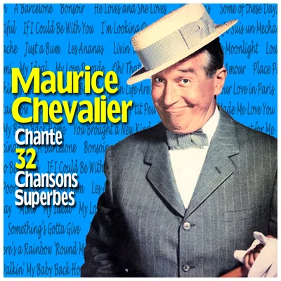 Maurice Chevalier Chante 32 Chansons Superbes 專輯 Maurice Chevalier/Hermione Gingold/Louis Jourdan/Leslie Caron