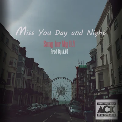 Miss U Day and Night(song for my DY) 專輯 ACK