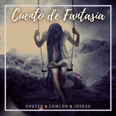 Cuento de Fantasía (feat. Zaiklon & Josexu) 專輯 Silent/Oxa Prod./Xhuzer