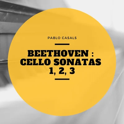 Beethoven : Cello Sonatas 1, 2, 3 专辑 Eugene Istomin/Pablo Casals/Perpignan Festival Orchestra