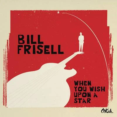 When You Wish Upon a Star 專輯 Grégoire Maret/Romain Collin/Bill Frisell