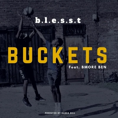 Buckets (feat. Bmore Ben) 專輯 Ellz/BMore Ben