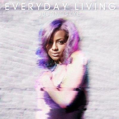 Everyday Living 專輯 Justine Skye/CLMD/Jesper Jenset