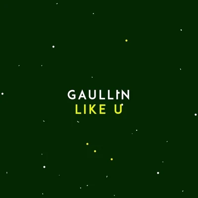 Like U 專輯 Gaullin