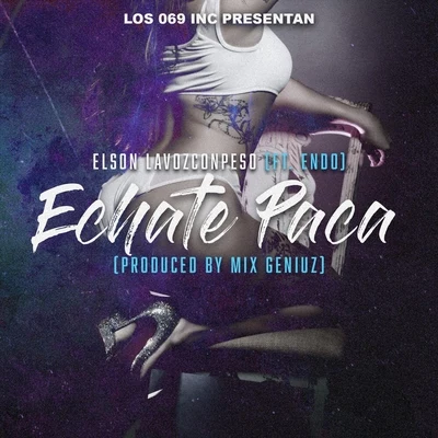 Echate Paca (feat. Endo) 專輯 Endo/Benny Benni/Pacho El Antifeka