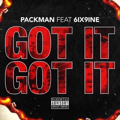 Got It, Got It (feat. 6ix9ine) 專輯 Packman