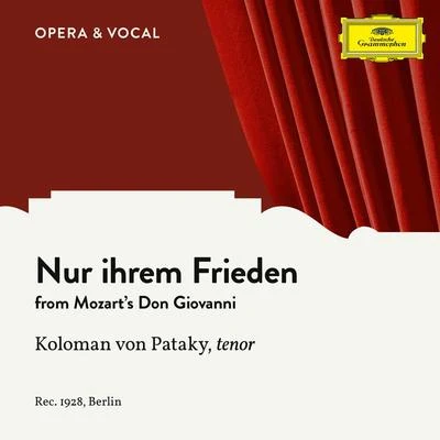 Mozart: Don Giovanni, K. 527: Nur ihrem Frieden (Sung in German) 專輯 Koloman Von Pataky